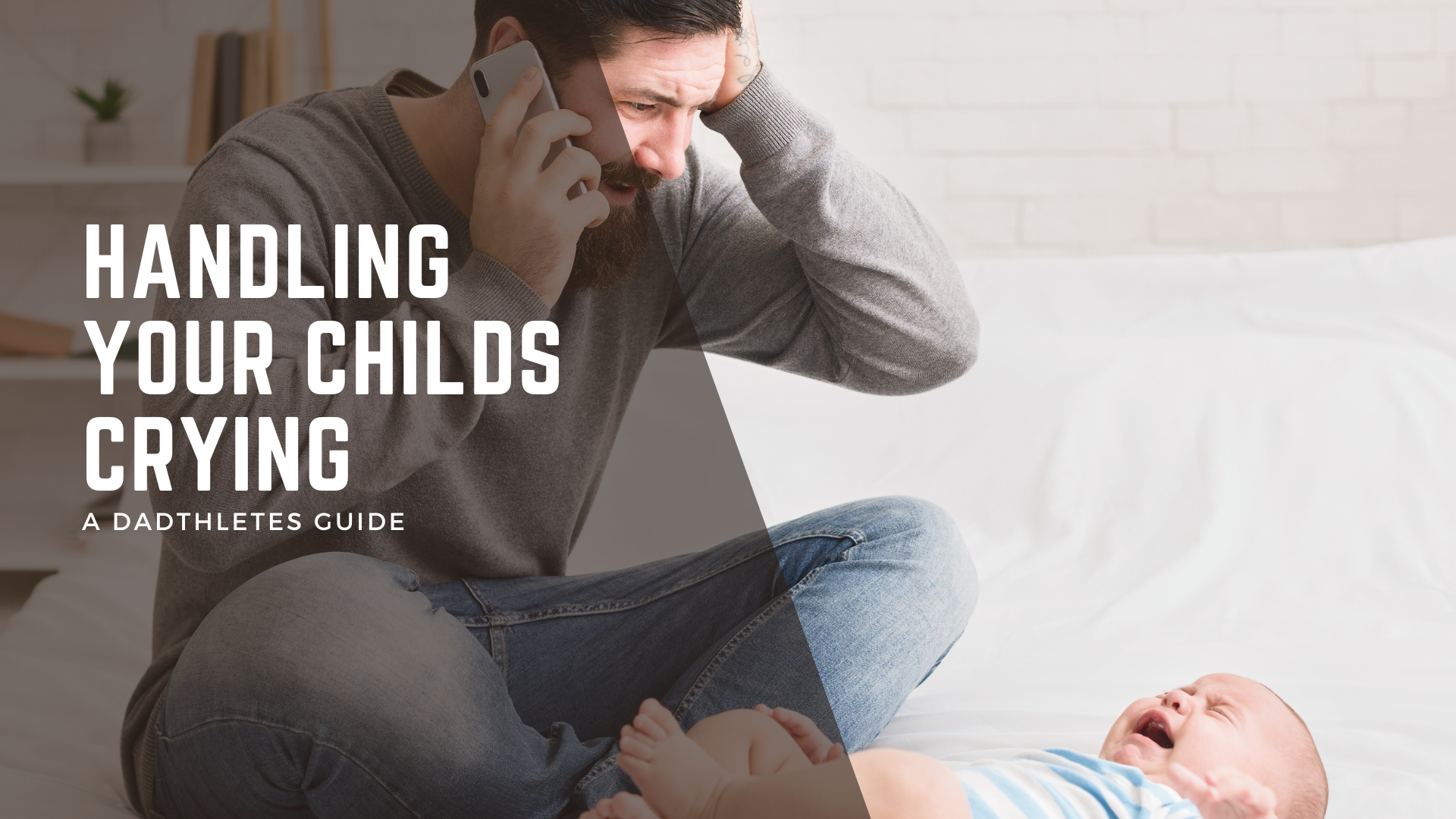 Dadthletes Guide: Handling Your Child's Crying