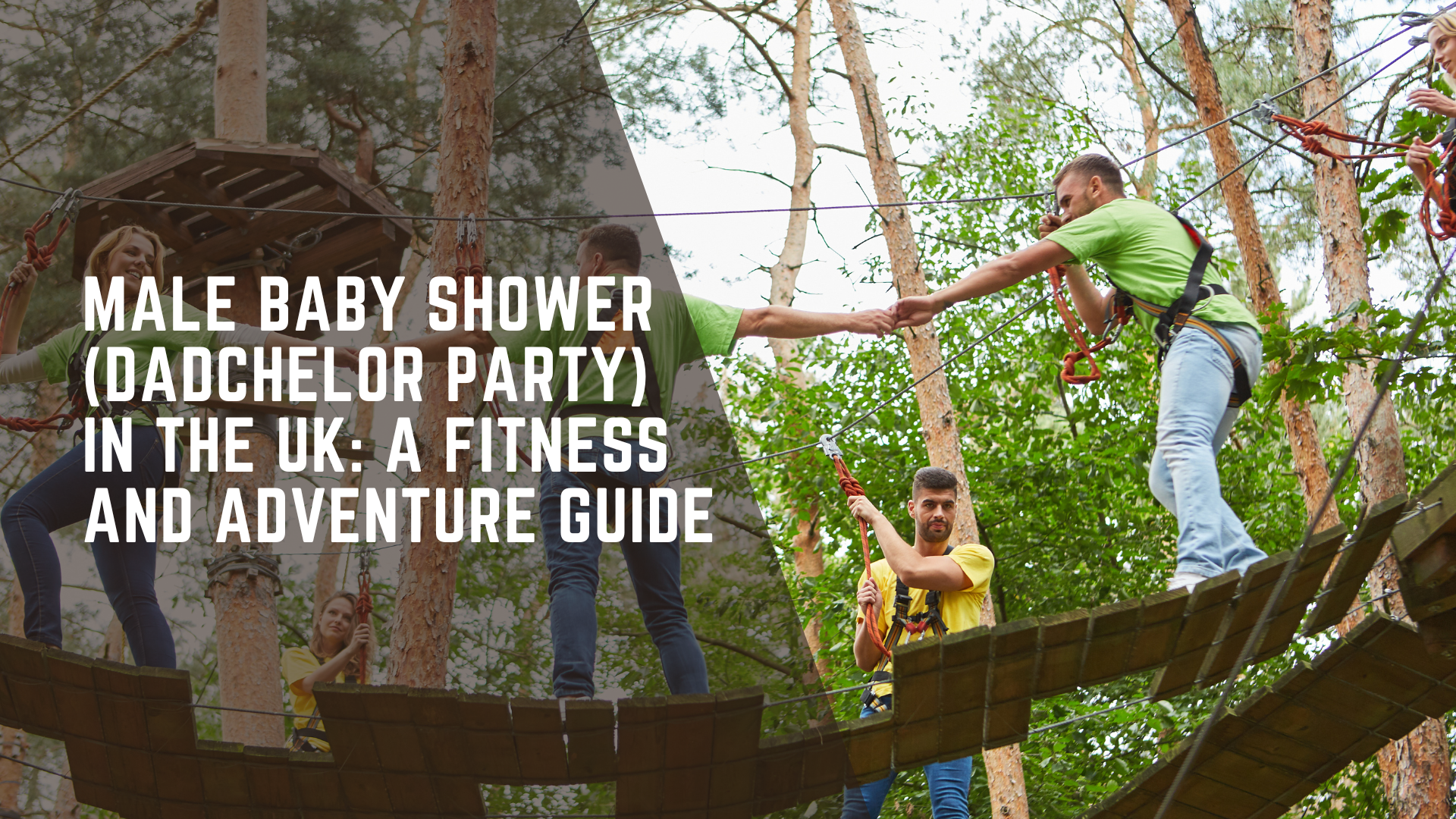 Top Things to Do for A Male Baby Shower (Dadchelor Party) in the UK: A Fitness and Adventure Guide