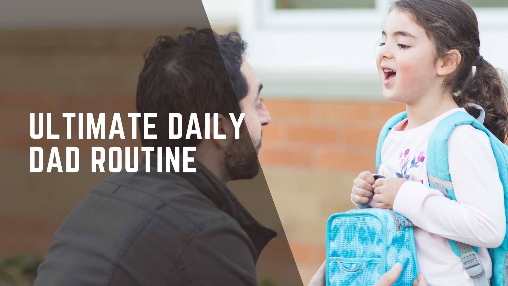 The Ultimate Daily Dad Routine: A Guide for Active Fathers