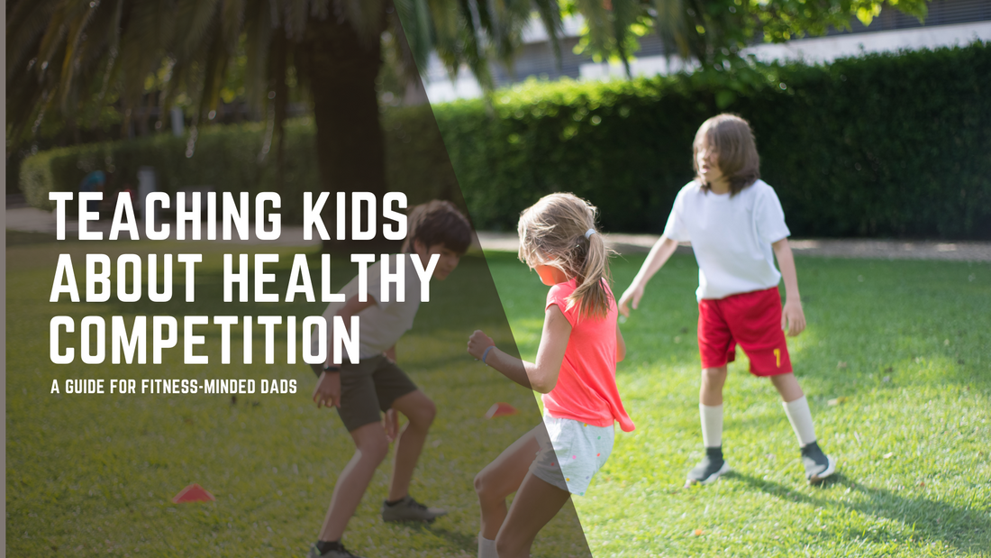 Teaching Kids About Healthy Competition: A Guide for Dads | Dadthletes